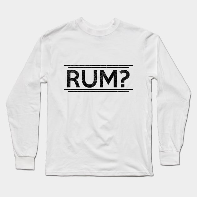 Rum Long Sleeve T-Shirt by RAADesigns